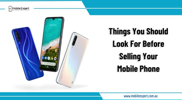 Things You Should Look for Before Selling Your Mobile Phone